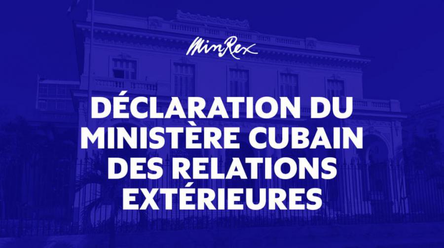 Déclaration du Ministère des Relations Extérieures de la République de Cuba (MINREX): “ Nous appelons à préserver la paix et la sécurité internationales”