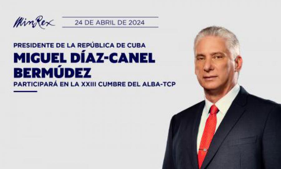 Participará Díaz-Canel en la XXIII Cumbre del ALBA-TCP