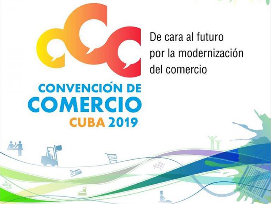 II Convención de Comercio - Cuba 2019. De cara al futuro, por la modernización del comercio.