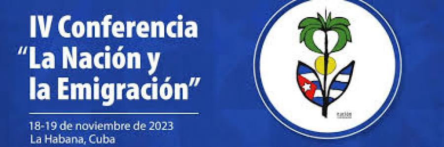 Cuarta Conferencia La Nación y la Emigración: Hacia una mayor participación de los connacionales en el exterior en la vida del país