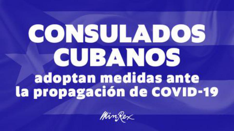 Nota informativa sobre medidas adoptadas por Consulados cubanos ante la propagación de Covid-19.