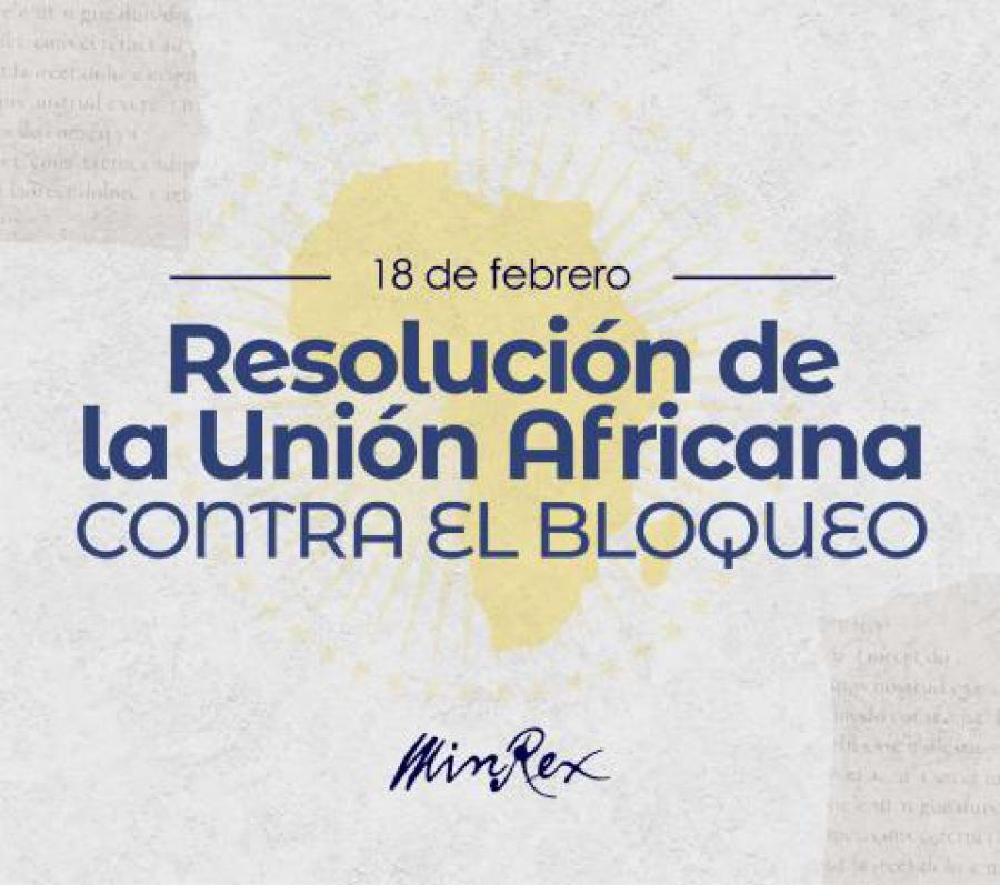 La Unión Africana reitera su condena del embargo contra Cuba.