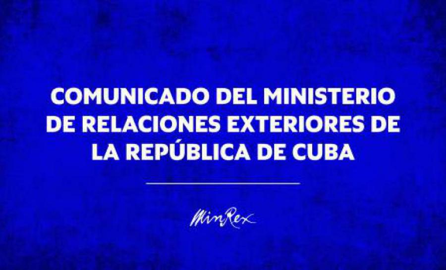 Comunicado del Ministerio de Relaciones Exteriores de la República de Cuba.