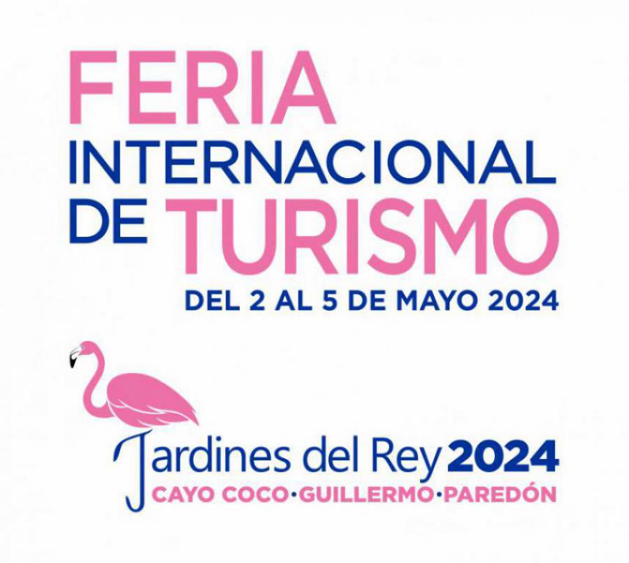 Feria Internacional de Turismo de Cuba, FITCuba 2024, del 2 al 5 de mayo, en los cayos Jardines del Rey al Norte de Cuba