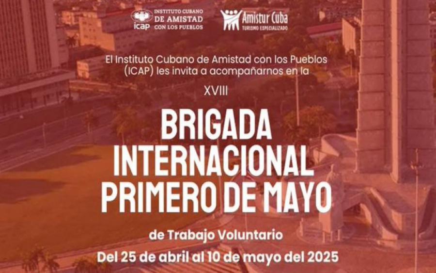 Convocatoria XVII Brigada Internacional primero de mayo de trabajo voluntario y solidaridad con Cuba
