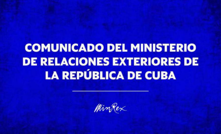 Comunicado del Ministerio de Relaciones Exteriores de la República de Cuba