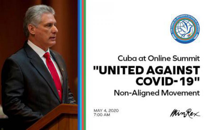 Statement by Miguel Díaz-Canel Bermúdez, president of the Republic of Cuba for the Online Summit of the Non-Aligned Movement in response to COVID-19. 