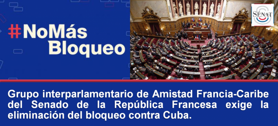Senadores franceses remiten carta al Presidente del Senado de los Estados Unidos exigiendo el fin del bloqueo contra Cuba.