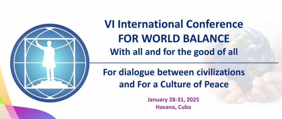 VI INTERNATIONAL CONFERENCE FOR THE BALANCE OF THE WORLD