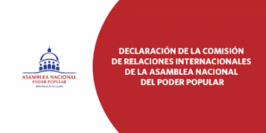 Declaración de la Comisión de Relaciones Internacionales de la Asamblea Nacional del Poder Popular