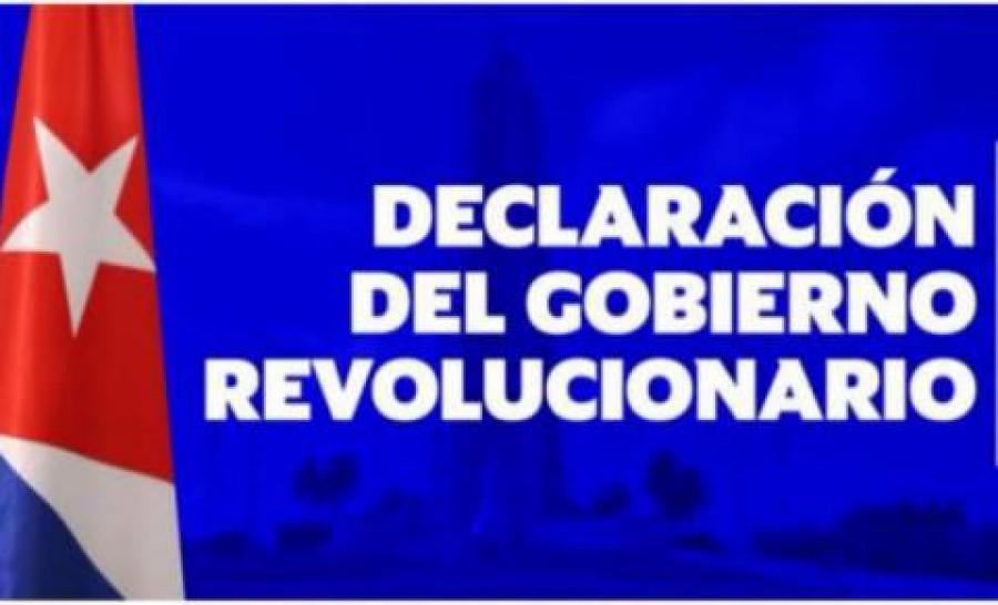 DECLARACION DEL GOBIERNO REVOLUCIONARIO DECLARACION DEL GOBIERNO REVOLUCIONARIO