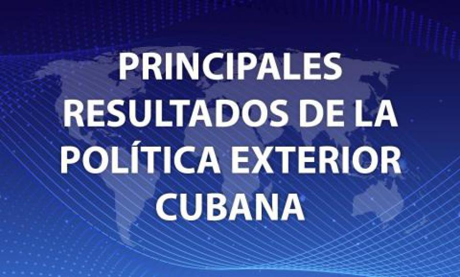 Principales resultados de la Política Exterior cubana en el 2018.