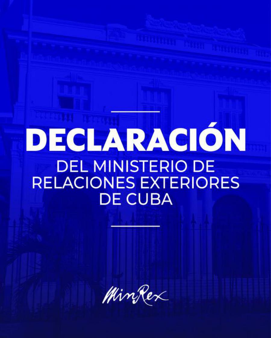 Declaración del Ministerio de Relaciones Exteriores de la República de Cuba Declaración del Ministerio de Relaciones Exteriores de la República de Cuba