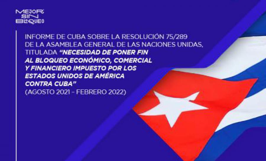 Addendum al Informe de Cuba sobre la resolución 75/289 de la Asamblea General de las Naciones Unidas, titulada “Necesidad de poner fin al bloqueo económico, comercial y financiero impuesto por los Estados Unidos de América contra Cuba” 