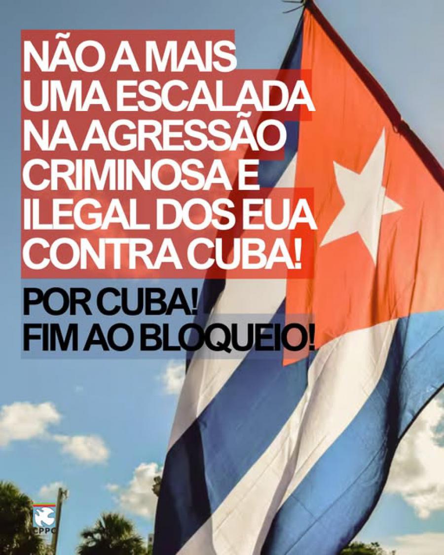 ¡No a otra escalada en la agresión criminal e ilegal de los EE.UU. contra Cuba! ¡Por Cuba! ¡Fin al bloqueo!