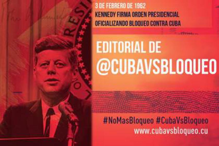 DESPUÉS DE 55 AÑOS Y DOCE GOBIERNOS ESTADOUNIDENSES, EL BLOQUEO CONTRA CUBA SE MANTIENE