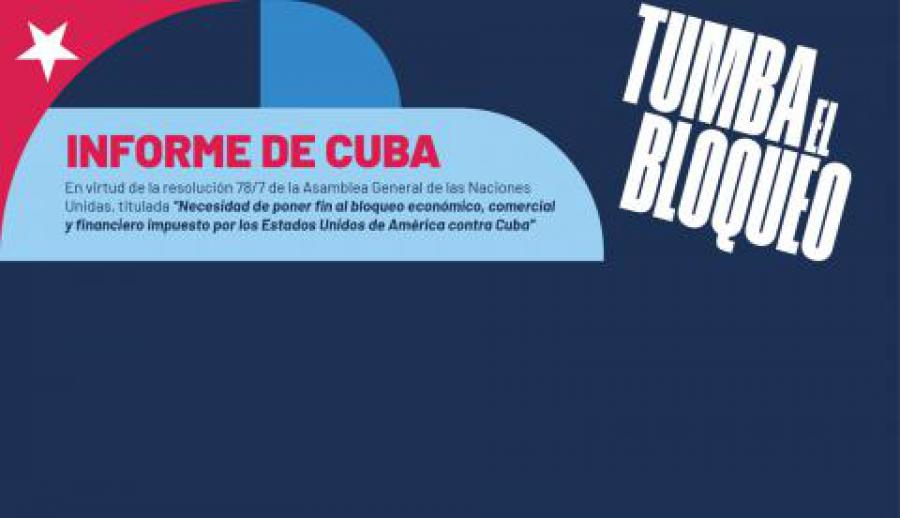 Informe de Cuba en virtud de la resolución 78/7 de la Asamblea General de las Naciones Unidas