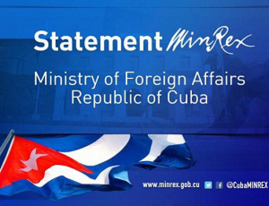 Statement by the Ministry of Foreign Affairs of Cuba Statement by the Ministry of Foreign Affairs of Cuba