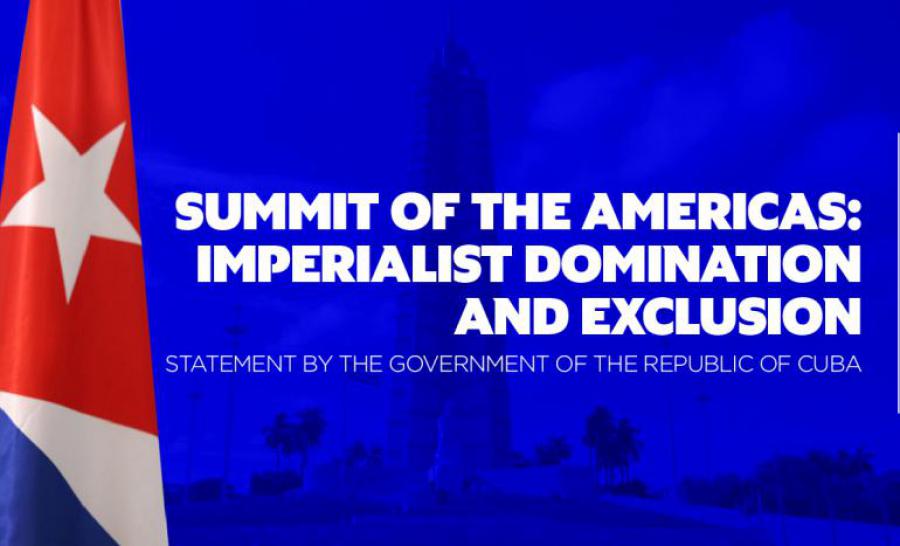 “Summit of the Americas: Imperialist domination and exclusion”.