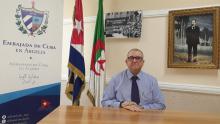 L’ambassadeur de Cuba, Armando Vergara Bueno : «Nous avons la volonté d’assister la construction de la nouvelle Algérie»