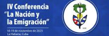 Cuarta Conferencia La Nación y la Emigración: Hacia una mayor participación de los connacionales en el exterior en la vida del país