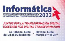 XVIII Convención y Feria Internacional Informática 2022 XVIII Convención y Feria Internacional Informática 2022