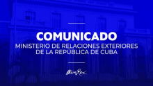 Comunicado del Ministerio de Relaciones Exteriores de la República de Cuba