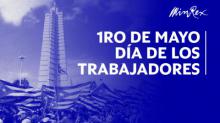 Convoca CTC y sus sindicatos a trabajadores cubanos a celebrar el 1ro de mayo
