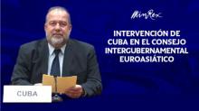 Intervención del Primer Ministro de la República de Cuba, Manuel Marrero Cruz, mediante videoconferencia, en la Reunión del Consejo Intergubernamental Euroasiático. 