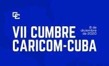Declaración Final de la VII Cumbre CARICOM-Cuba