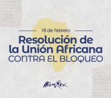 La Unión Africana reitera su condena del embargo contra Cuba.
