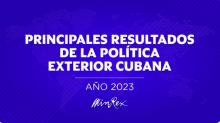 Principales resultados de la Política Exterior cubana en 2023