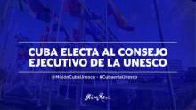 Elegida Cuba para integrar el Consejo Ejecutivo de la UNESCO