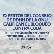 Expertos del Consejo de Derechos Humanos de la ONU califican el bloqueo contra Cuba como una violación del Derecho Internacional  y de los derechos humanos del pueblo cubano