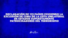 Declaración de 123 países exigiendo la exclusión de Cuba de la Lista Unilateral de Estados supuestamente patrocinadores del Terrorismo