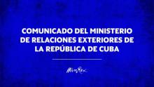 Comunicado del Ministerio de Relaciones Exteriores de la República de Cuba 
