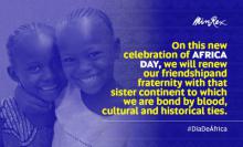 On this new celebration of Africa Day we renew our friendship and fraternity with the sister continent 