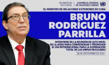 Interviene canciller cubano en AGNU sobre la total eliminación de las armas nucleares