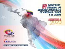 Final Declaration of the VI Regional Meeting of Cubans Residing in Latin America and the Caribbean