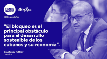 “The blockade is the main obstacle to the sustainable development of Cubans and their economy,” said Ambassador Courtenay Rattard, Permanent Representative of the Permanent Mission of Jamaica to the United Nations, in the context of this international organization's General Assembly.