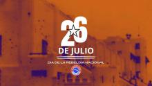 26 de Julio: Día de la Rebeldía Nacional 
