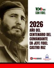 2026: Año del Centenario del Comandante en Jefe Fidel Castro Ruz.