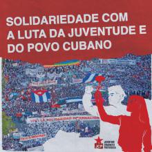 SOLIDARIDAD COM LA LUCHA DE LA JUVENTUD Y DEL PUEBLO CUBANO