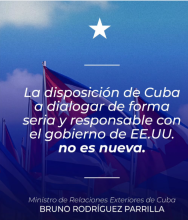 Cuban Minister of Foreign Affairs: Cuba's willingness to engage in serious and responsible dialogue with the U.S. government is not new